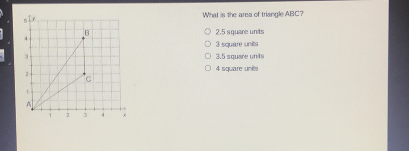 What is the area of triangle ABC? 2.5 square units 3 square units 3.5 square units 4 square units