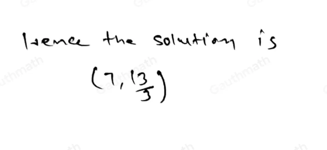 Two linear equations are shown. What is the solution to the system of equations? 7,4 7, 13/3 8, 14/3 9,7