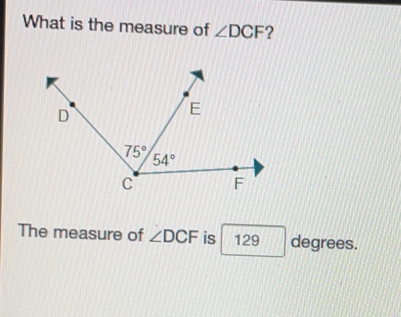 What is the measure of angle DCF ? The measure of angle DCF is 129 degrees.