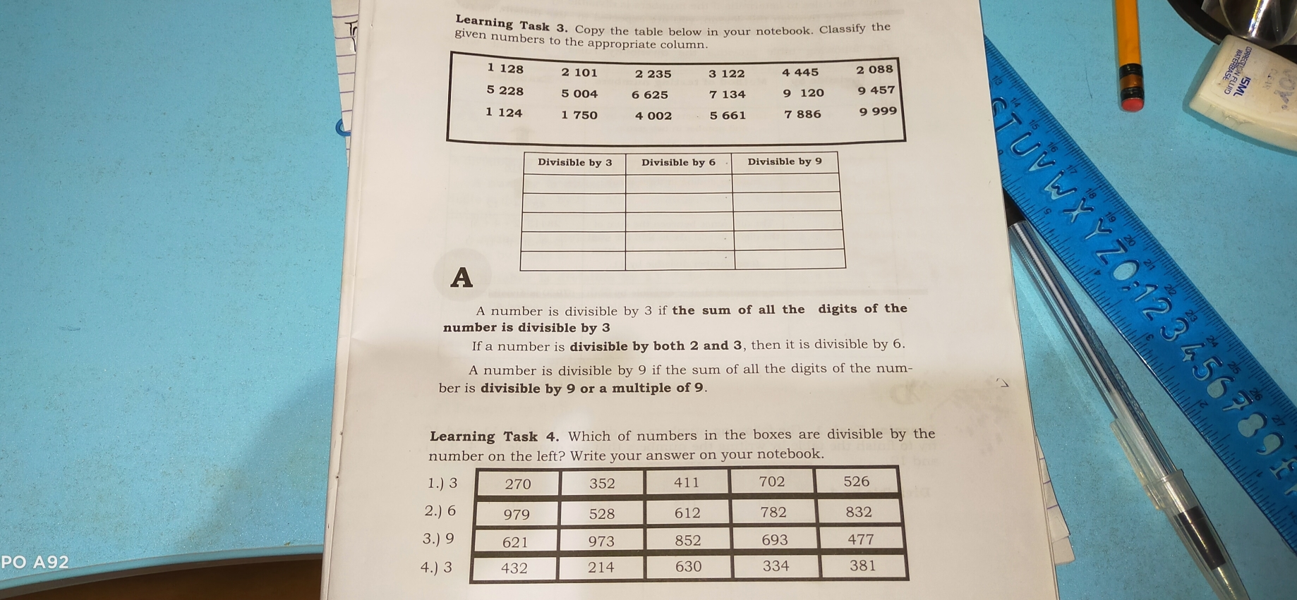 Learning Task 3. Copy the table below in your notebook. Classify the given numbers A A number is divisible by 3 if the sum of all the digits of the number is divisible by 3 If a number is divisible by both 2 and 3, then it is divisible by 6. A number is divisible by 9 if the sum of all the digits of the num- ber is divisible by 9 or a multiple of 9.. Learning Task 4. Which of numbers in the boxes are divisible by the Write your answer on your notebook. 4