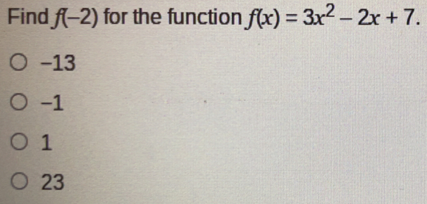 Find f-2 for the function fx=3x2-2x+7. -13 -1 1 23