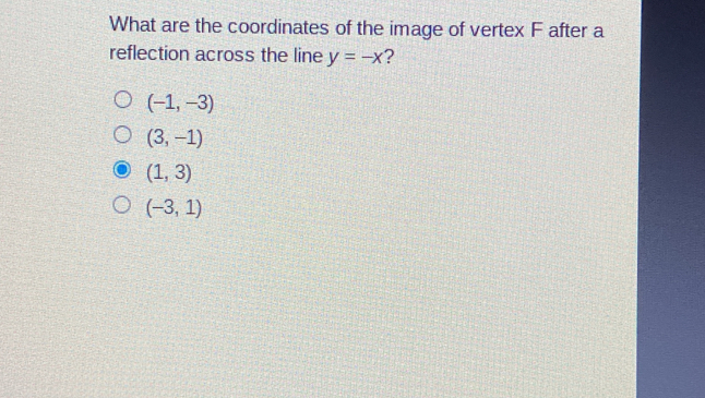 What are the coordinates of the image of vertex F after a reflection across the line y=-x ？ -1,-3 3,-1 1,3 -3,1