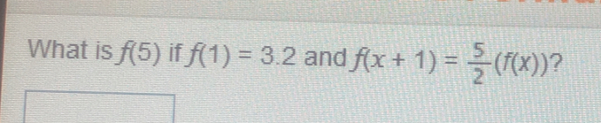 What is f5 if f1=3.2 and fx+1= 5/2 fx ？